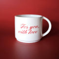 White mug with 'For you, with love' text on a red 
